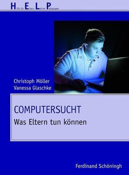 Help - Hilfe Für Eltern, Lehrer, Pädagogen- Computersucht - cover
