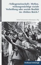 'Volksgemeinschaft': Mythos, Wirkungsmachtige Soziale Verheissung Oder Soziale Realitat Im 'Dritten Reich'?