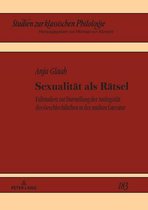 Studien Zur Klassischen Philologie- Sexualitaet als Raetsel