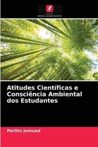 Atitudes Científicas e Consciência Ambiental dos Estudantes