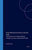 From Binational Society to Jewish State: Federal Concepts in Zionist Political Thought, 1920-1990, and the Jewish People