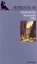 Athenaum - 9. Jahrgang 1999 - Jahrbuch Fur Romantik