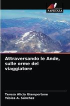 Attraversando le Ande, sulle orme del viaggiatore