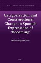 Brill's Studies in Historical Linguistics- Categorization and Constructional Change in Spanish Expressions of 'Becoming'