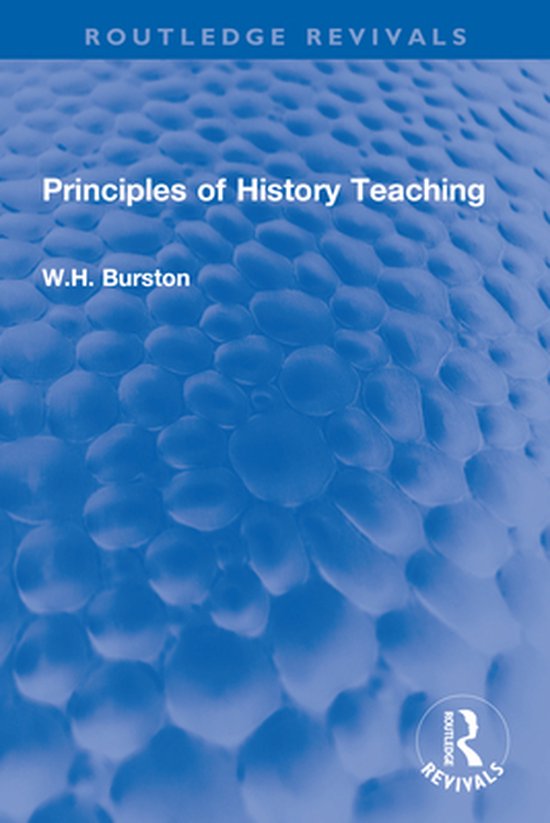 Routledge Revivals - Principles of History Teaching - cover