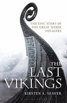 The Last Vikings The Epic Story of the Great Norse Voyagers