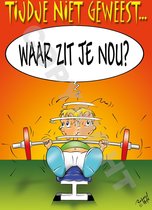 Ansichtkaart 250 stuks TIJDJE NIET GEWEEST... WAAR ZIT JE NOU? Teamtraining - Fitness