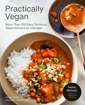 Practically Vegan: More Than 100 Easy, Delicious Vegan Dinners on a Budget