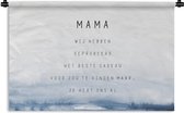 Wandkleed - Wanddoek - Quotes - Mama je hebt ons al - Spreuken - Mama - 180x120 cm - Wandtapijt