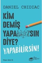 Kim Demiş Yapamazsın Diye?