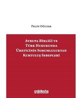 Avrupa Birliği ve Türk Hukukunda Üreticinin Sorumluluktan