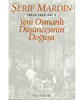 Yeni Osmanlı Düşüncesinin Doğuşu   Toplu Eserleri 5