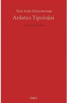 Türk Halk Hikayelerinde Anlatıcı Tipolojisi