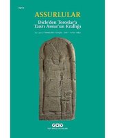 Assurlular: Dicleden Toroslara Tanrı Assurun Krallığı