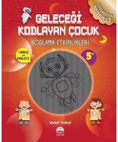 Geleceği Kodlayan Çocuk   Kodlama Etkinlikeri 5 Yaş