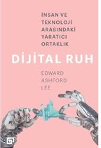 Dijital Ruh İnsan ve Teknoloji Arasındaki Yaratıcı Ortaklık
