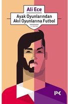 Ayak Oyunlarından Akıl Oyunlarına Futbol