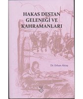Hakas Destan Geleneği ve Kahramanları