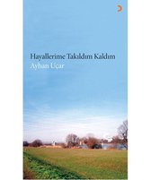 Hayallerime Takıldım Kaldım