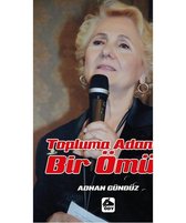 Topluma Adanan Bir Ömür