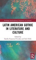 Routledge Interdisciplinary Perspectives on Literature- Latin American Gothic in Literature and Culture