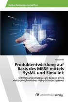 Produktentwicklung auf Basis des MBSE mittels SysML und Simulink
