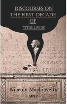 Discourses On The First Decade Of Titus Livius