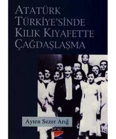 Atatürk Türkiyesi'nde Kılık Kıyafette Çağdaşlaşma