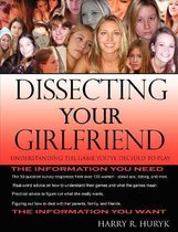 Dissecting Your Girlfriend - Understanding the Game You've Decided to Play
