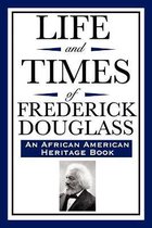 Life and Times of Frederick Douglass (an African American Heritage Book)