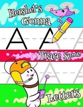 Hershel's Gonna Trace Some Letters