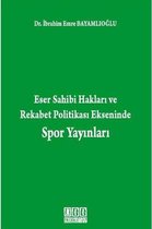 Eser Sahibi Hakları ve Rekabet Politikası Ekseninde Spor