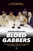 Boek cover True Crime  -   Bloedgabbers van George Boellaard (Paperback)
