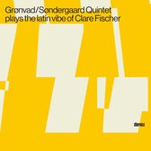Grønvad/Søndergaard Quintet Plays the Latin Vibe of Clare Fischer