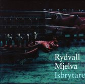 Rydvall & Mjelva - Isbrytaren (CD)