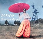 Born 53 - Foreign Accent (CD)