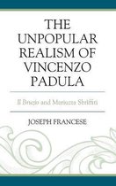 The Fairleigh Dickinson University Press Series in Italian Studies-The Unpopular Realism of Vincenzo Padula