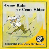 Emerald City Jazz Orchestra - Come Rain Or Come Shine (CD)
