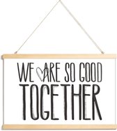 JUNIQE - Posterhanger We Are So Good Together -20x30 /Wit & Zwart
