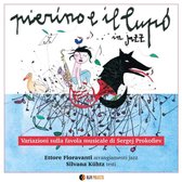 Ettore Fioravanti & Silvana Kuhtz - Pierino E Il Lupo In Jazz (CD)