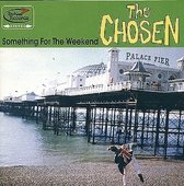 The Chosen - Something For The Weekend (CD)