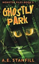 Ghostly Park (Monster Files Book 3)
