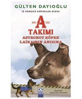 A Takımı Astronot Köpek Laika'nın Anısına