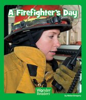Wonder Readers Early Level - A Firefighter's Day