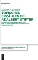 Studien Zur Deutschen Literatur226- Topisches Erzählen bei Adalbert Stifter