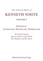 The Collected Works of Kenneth White: Volume 2