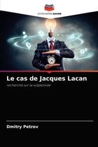 Le cas de Jacques Lacan