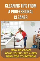 Cleaning Tips From A Professional Cleaner
