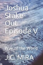 Joshua Stake-Out Episode V