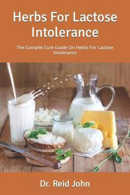 Herbs For Lactose Intolerance, Dr Reid John 9798474696621 Boeken
